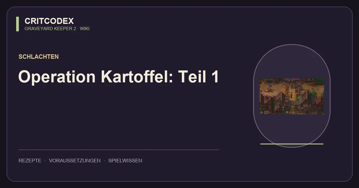 Operation Kartoffel: Teil 1