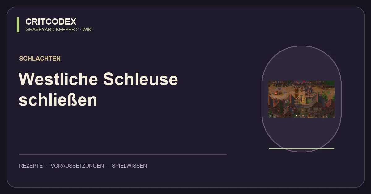 Westliche Schleuse schließen